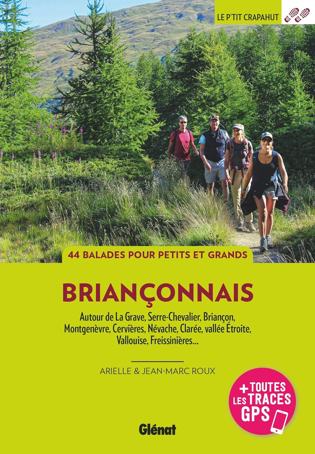 Walking guide - Briançonnais: La Grave, Serre-Chevalier, Briançon, Montgenèvre, Cervières, Névache, Vallouise, Freissinières | Glénat - P'tit Crapahut