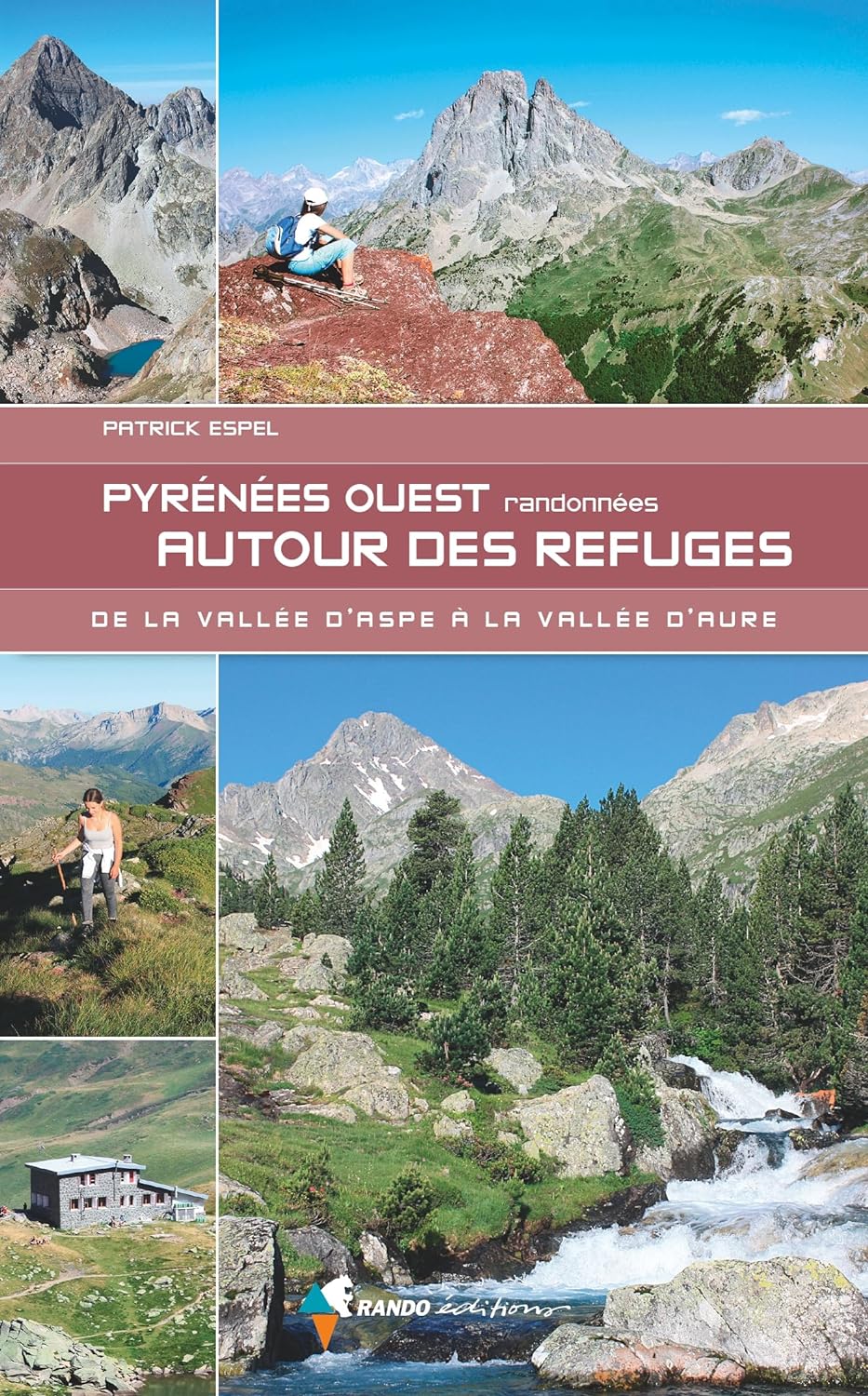 Hiking guide - Western Pyrenees, Hiking around the refuges | Rando Editions
