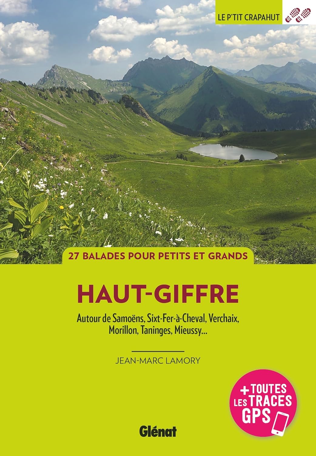 Guide de balades - Haut-Giffre : Autour de Samoëns, Sixt-Fer-à-Cheval, Verchaix, Morillon | Glénat - P'tit Crapahut