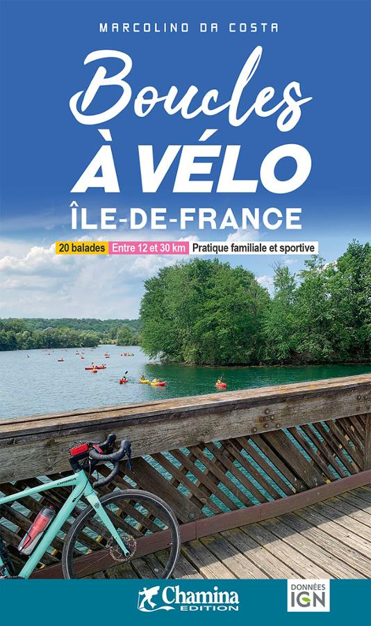 Cycling guide - Cycling loops: Ile-de-France | Chamina