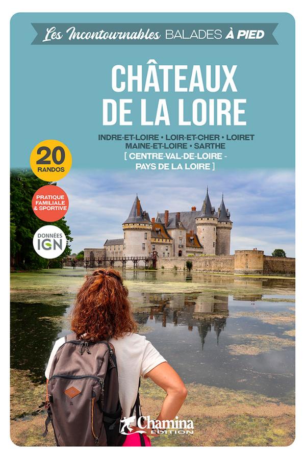 Guide de balades - Châteaux de la Loire, 20 rando  | Chamina