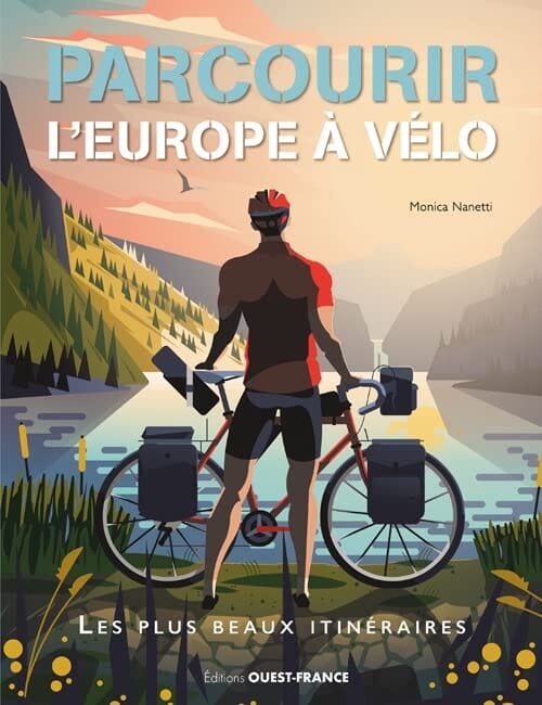 Beau livre - Parcourir l'Europe à vélo | Ouest France beau livre Ouest France 