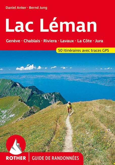 Guide de randonnée - Lac Léman (Genève, Chablais, Riviera, Lavaux, La Côte, Jura) | Rother guide de randonnée Rother 