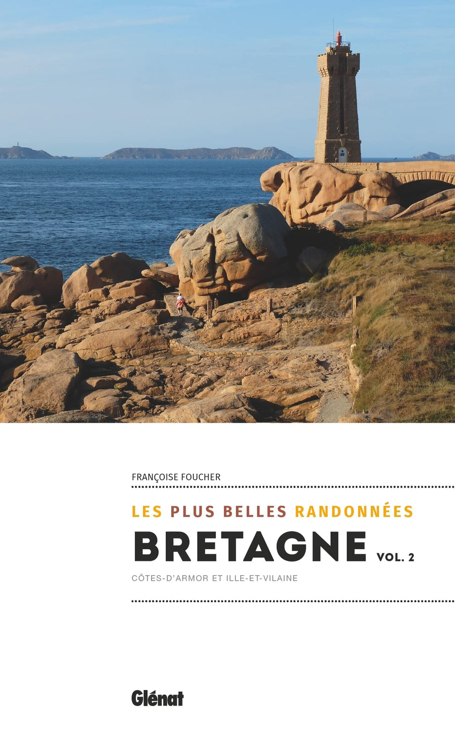 Guide de randonnées - Bretagne, vol. 2 : Côtes d'Armor et Ille-et-Vilaine, les plus belles randonnées | Glénat guide de randonnée Glénat 