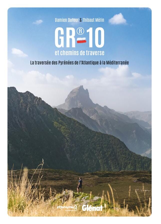 Guide de randonnées - GR 10 et chemins de traverses - La traversée des Pyrénées de l'Atlantique à la Méditerranée | Glénat guide de randonnée Glénat 