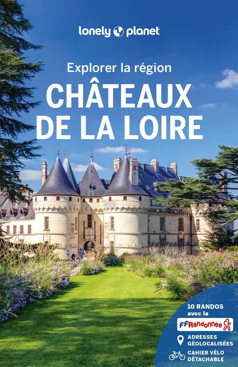 Guide de voyage - Châteaux de la Loire - Édition 2024 | Lonely Planet - Explorer la région guide de voyage Lonely Planet 
