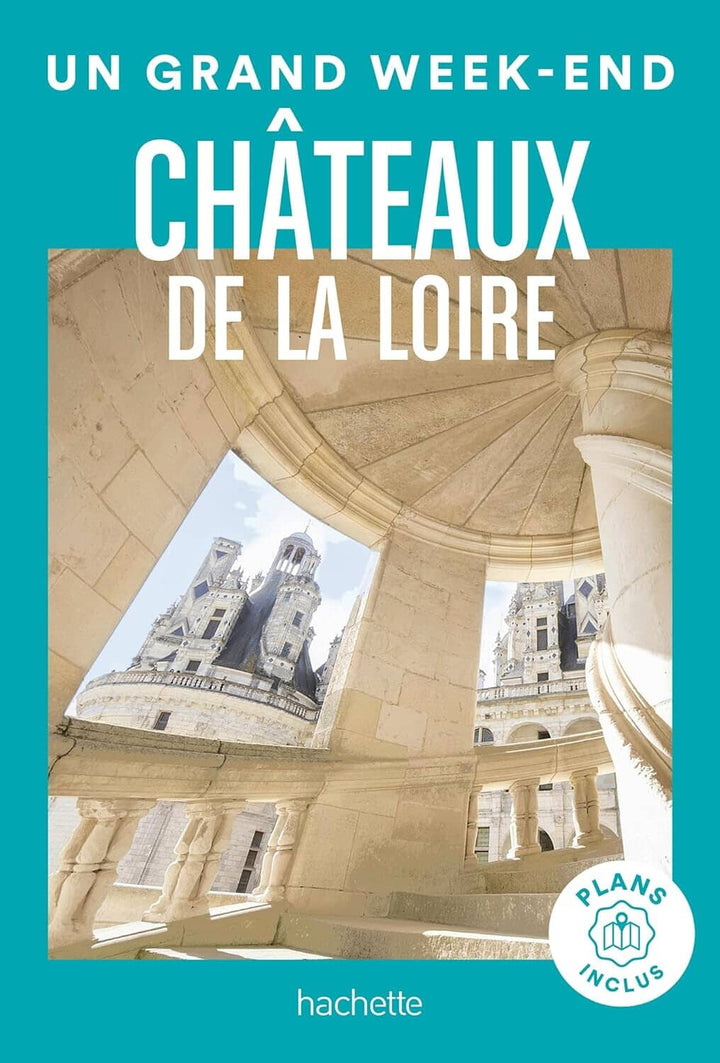 Guide de voyage de poche - Un Grand Week-end dans les châteaux de la Loire 2024 | Hachette guide de voyage Hachette 