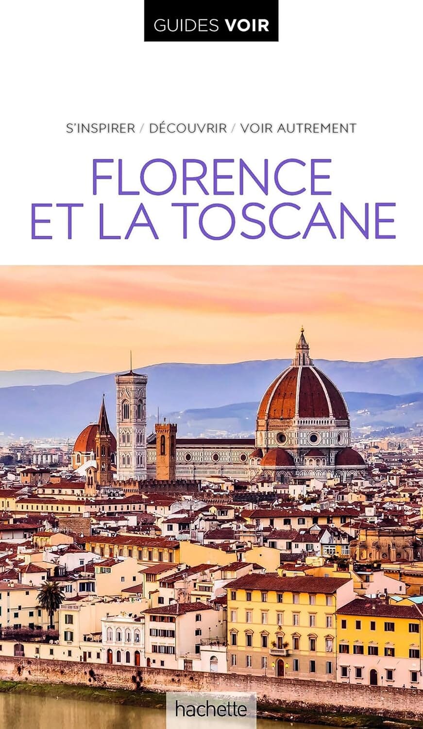 Guide de voyage - Florence & la Toscane - Édition 2024 | Guides Voir guide de voyage Guides Voir 