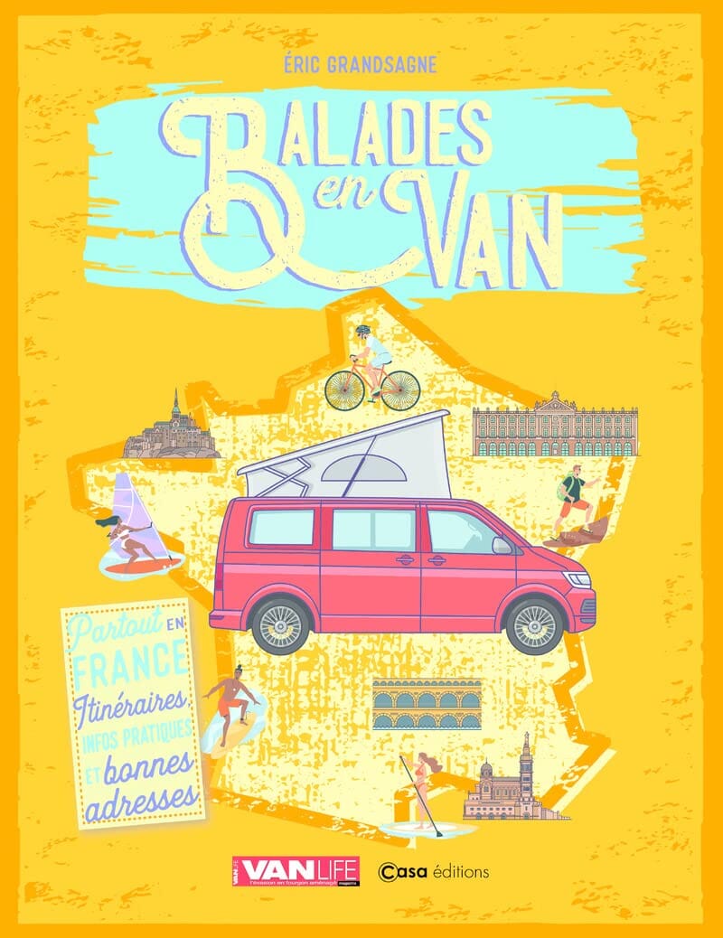 Guide pratique - Balades en van : Partout en France : Itinéraires, infos pratiques et bonnes adresses guide de voyage Interforum 