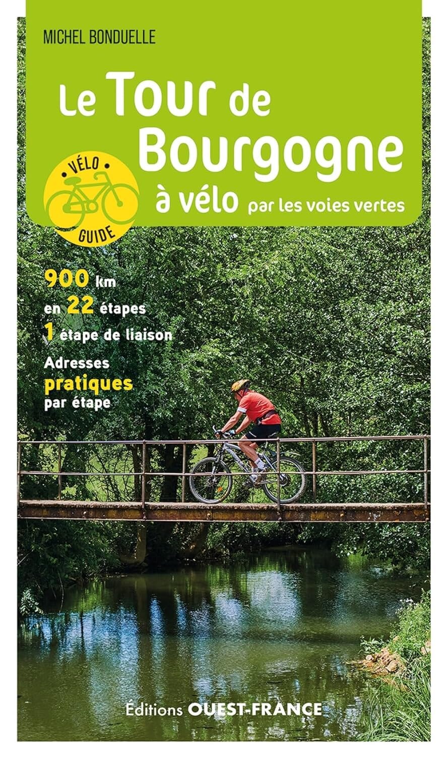 Guide vélo - Le tour de Bourgogne à vélo par les voies vertes | Ouest France guide vélo Ouest France 