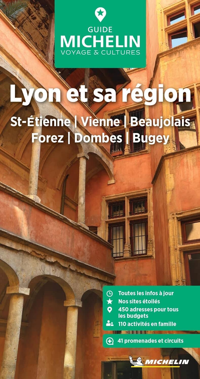 Guide Vert - Lyon & sa région (St-Etienne, Vienne, Beaujolais, Forez-Dombes, Bugey) - Édition 2024 | Michelin guide de voyage Michelin 