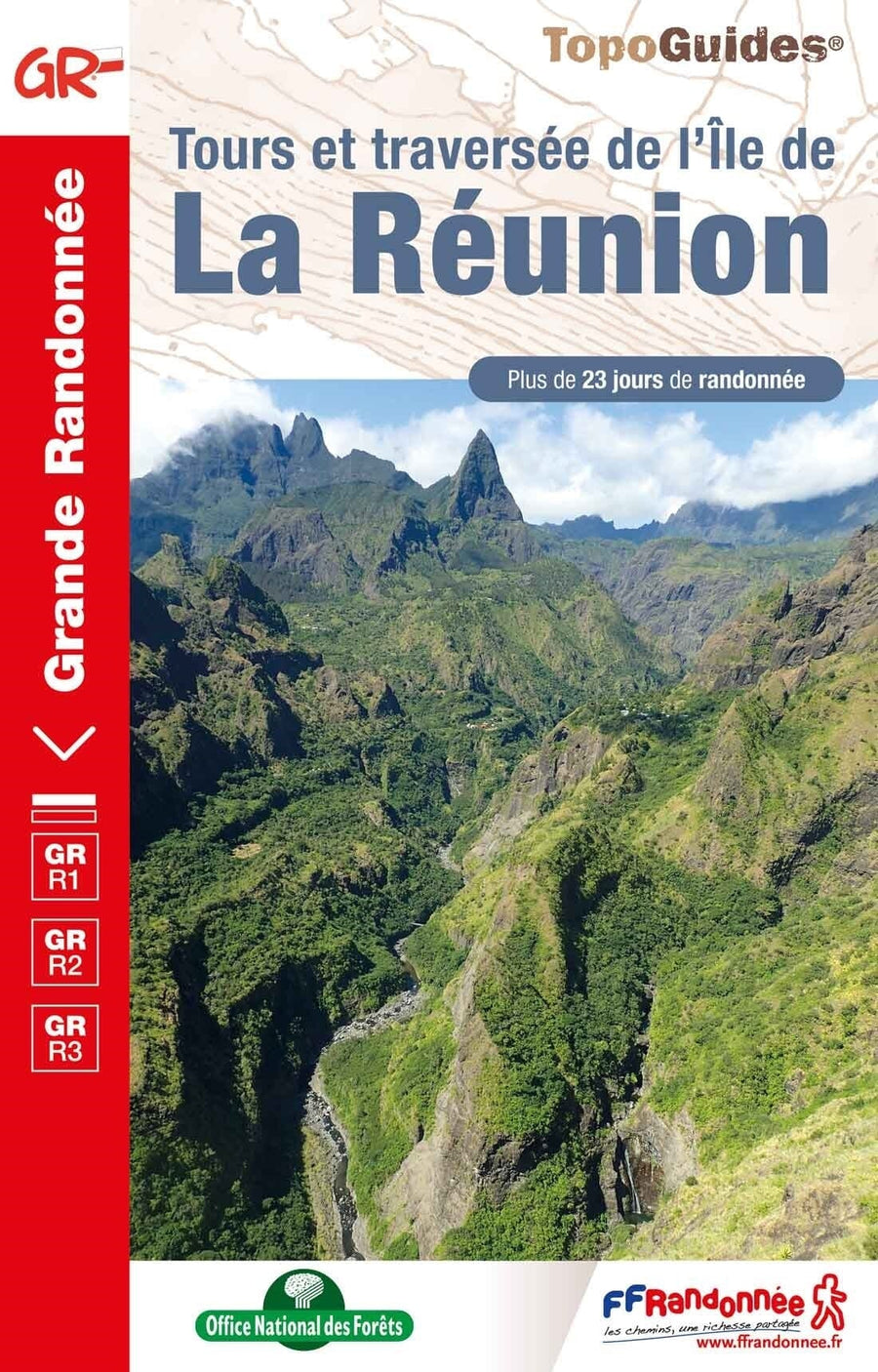 Topoguide de randonnée - Tours et traversée de l'île de La Réunion - GR R1/R2/R3 | FFR guide de randonnée FFR - Fédération Française de Randonnée 