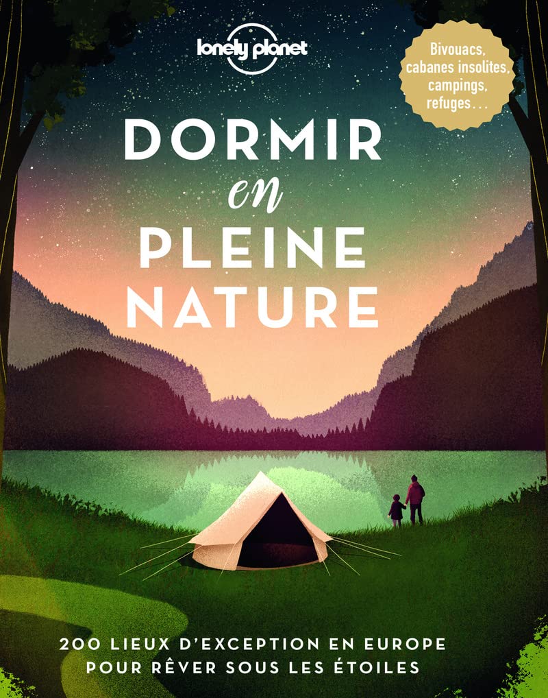 Beau livre - Dormir en pleine nature en Europe | Lonely Planet beau livre Lonely Planet 