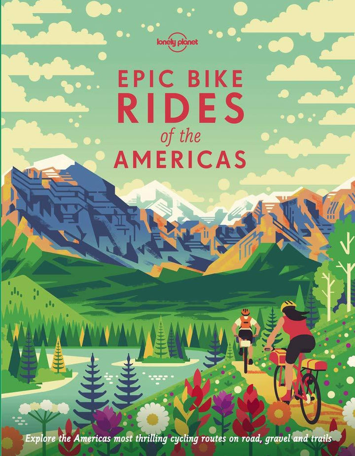 Beau livre (en anglais) - Epic bike rides of the Americas | Lonely Planet beau livre Lonely Planet 