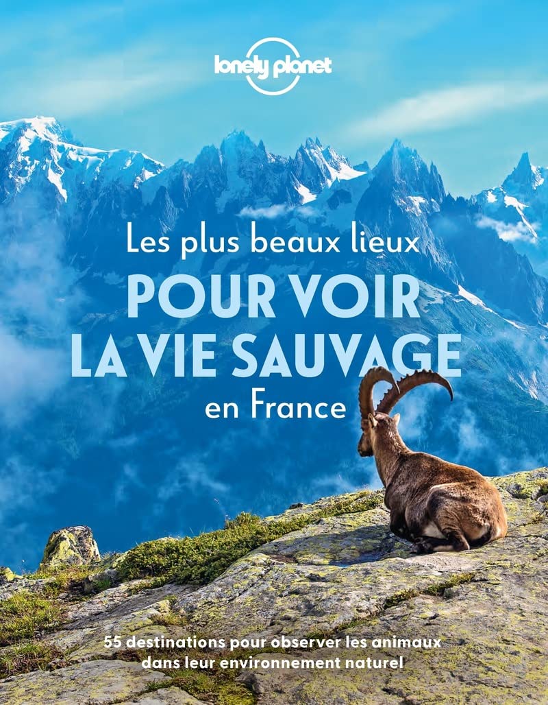 Beau livre - Les plus beaux lieux pour voir la vie sauvage en France | Lonely Planet beau livre Lonely Planet 