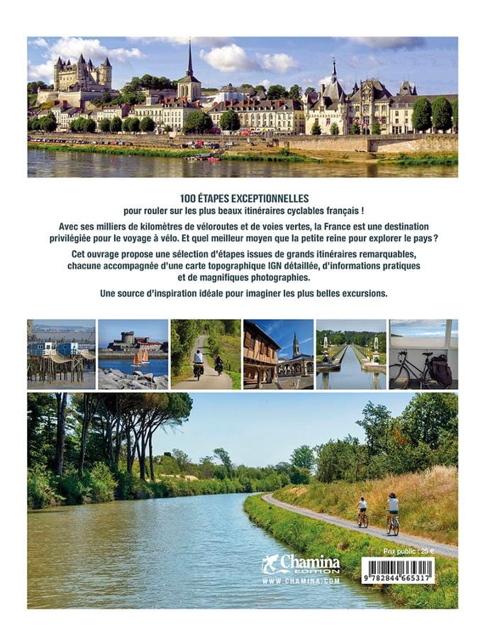 Beau livre - Les plus belles voies vertes & véloroutes de France, 100 étapes | Chamina beau livre Chamina 