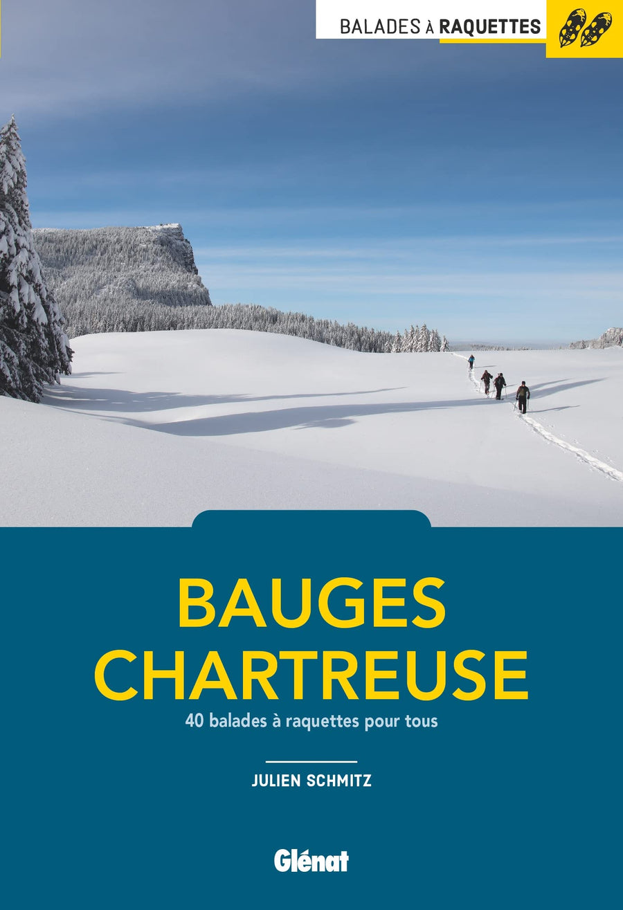 Guide de balades à raquettes - Bauges et Chartreuse | Glénat guide de randonnée Glénat 