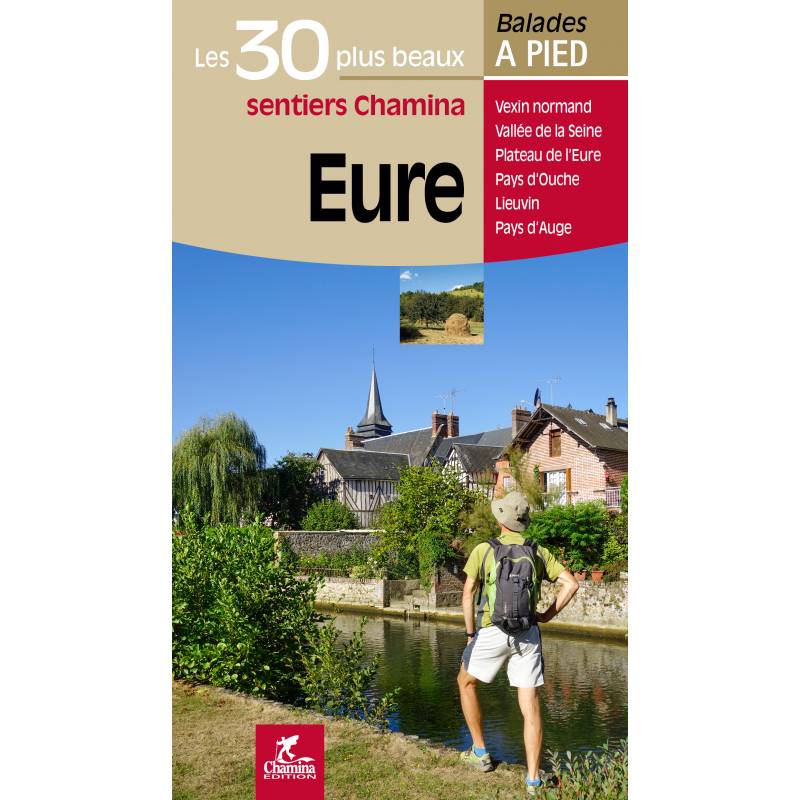 Guide de balades - Eure - 30 plus beaux sentiers à pied | Chamina guide de randonnée Chamina 