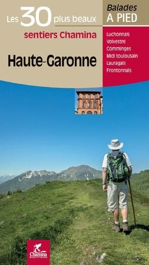 Guide de balades - Haute-Garonne - 30 plus beaux sentiers à pied | Chamina guide de randonnée Chamina 