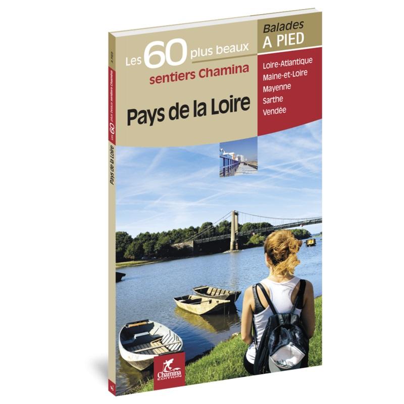 Guide de balades - Pays de la Loire - 60 plus beaux sentiers à pied | Chamina guide de randonnée Chamina 