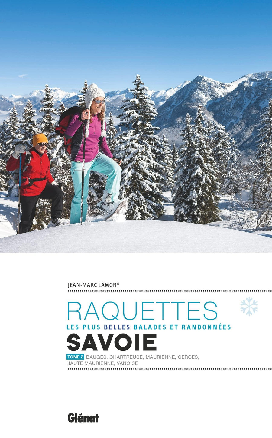 Guide de randonnées à raquettes - Savoie, les plus belles randonnées - Tome 2 | Glénat - Rando Evasion guide de randonnée Glénat 