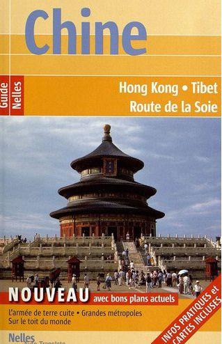 Guide de voyage de la Chine, de Hong Kong &amp; du Tibet | Nelles - La Compagnie des Cartes