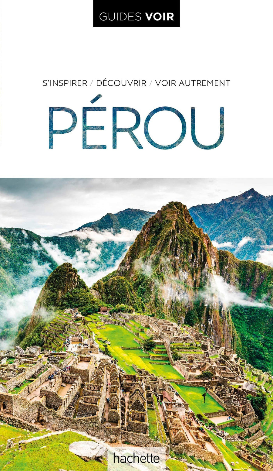 Guide de voyage - Pérou - Édition 2020 | Guides Voir guide de voyage Guides Voir 
