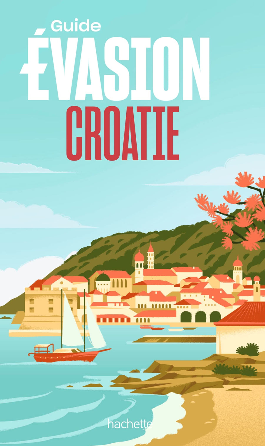 Guide Evasion - Croatie - Édition 2022 | Hachette guide de voyage Hachette 