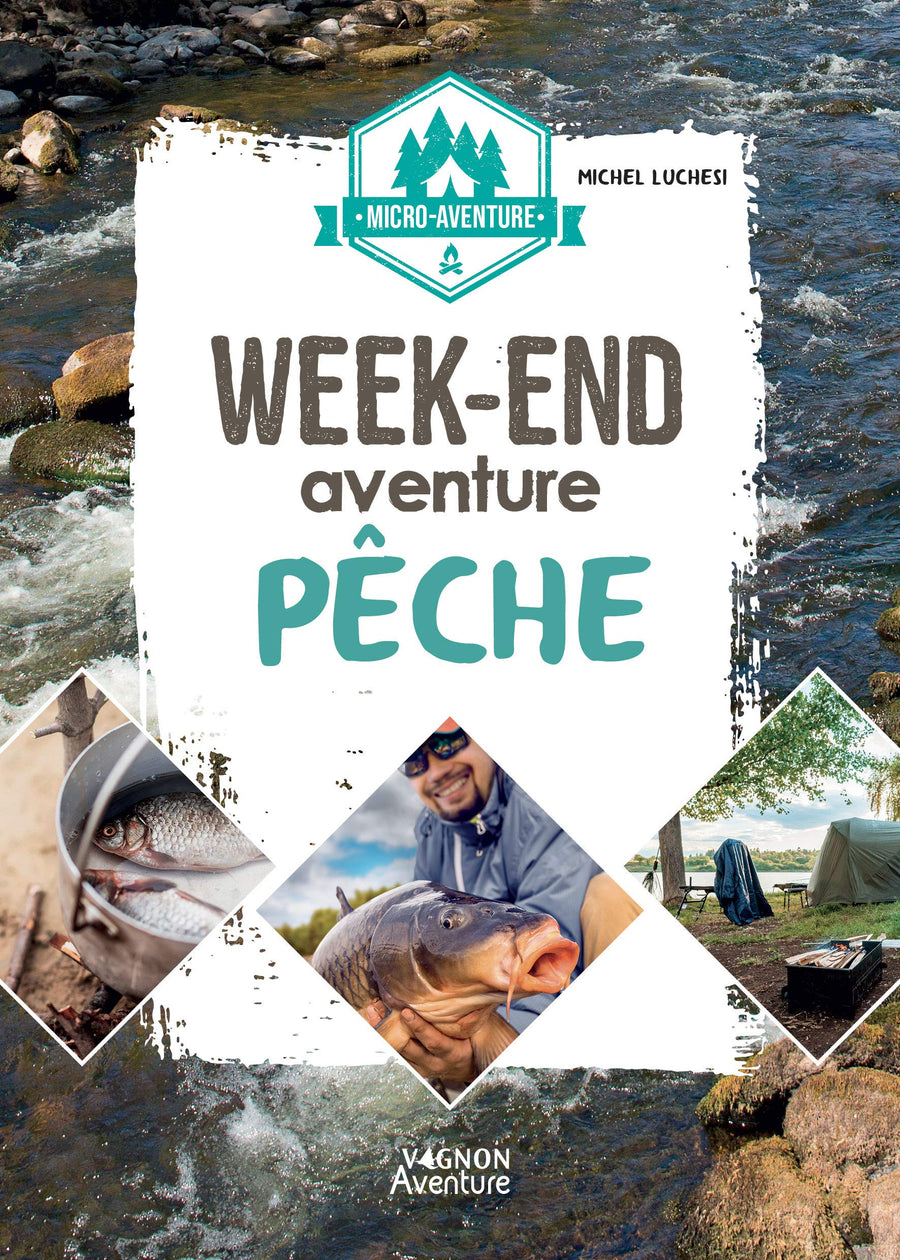 Guide pratique - Micro-aventure : week-end aventure pêche guide pratique Outdoor 