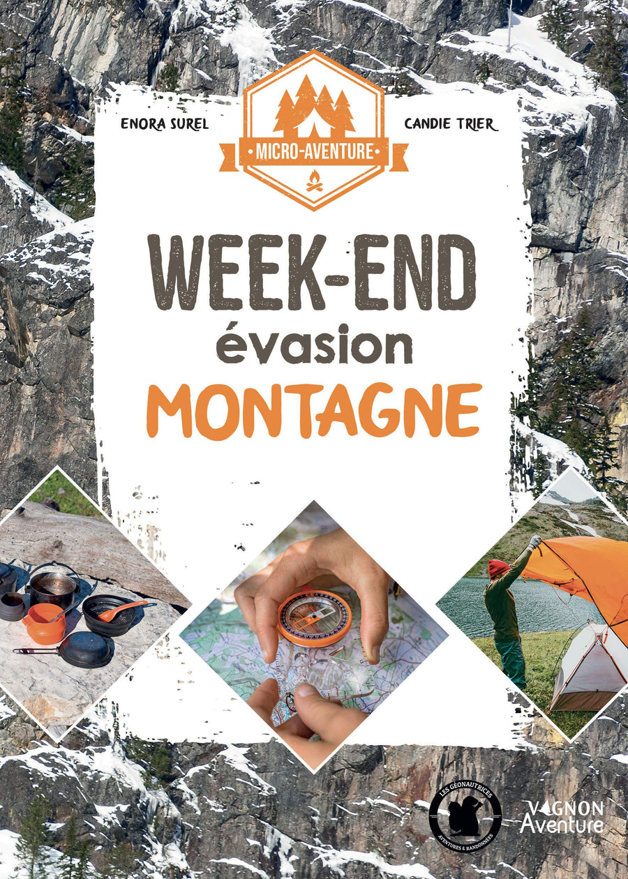 Guide pratique - Micro-aventure : week-end évasion montagne guide pratique Outdoor 