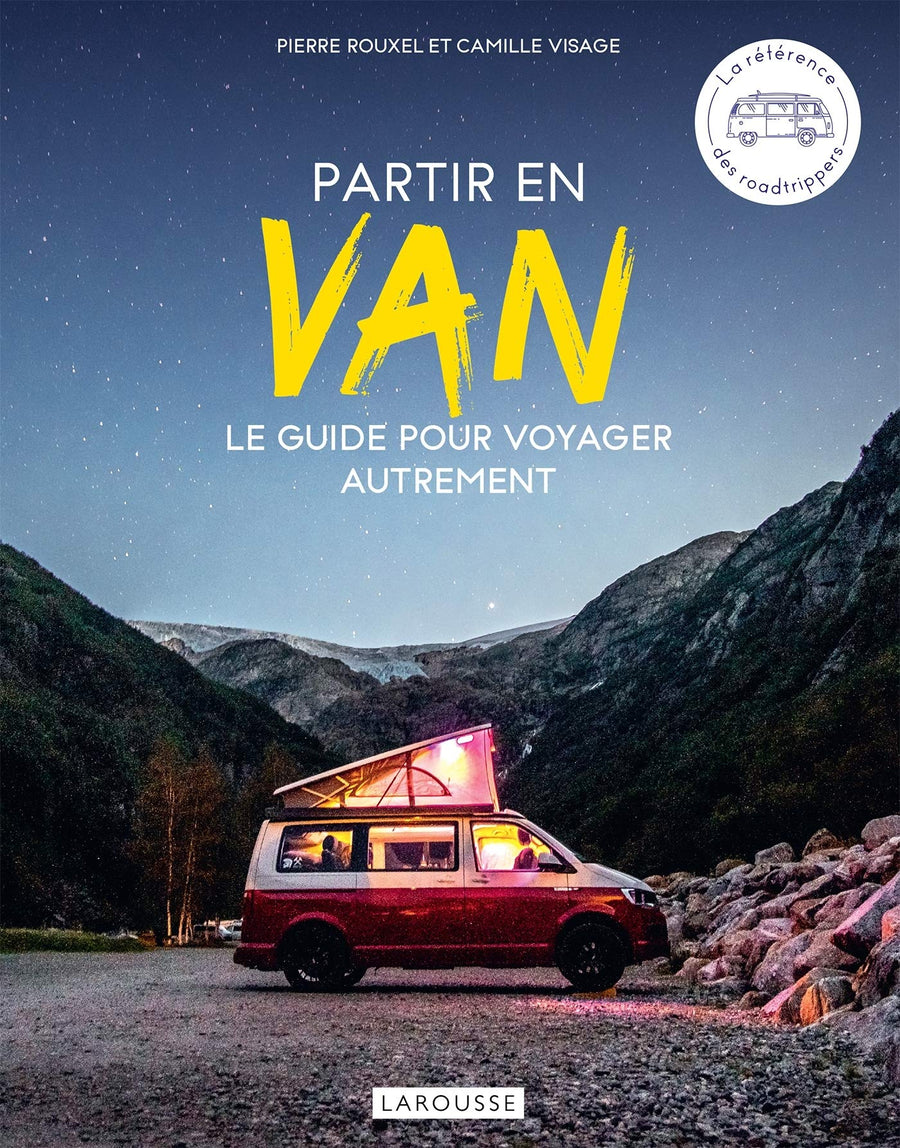Guide pratique - Partir en Van : Le guide pour voyager autrement | Larousse guide de voyage Dilibel 