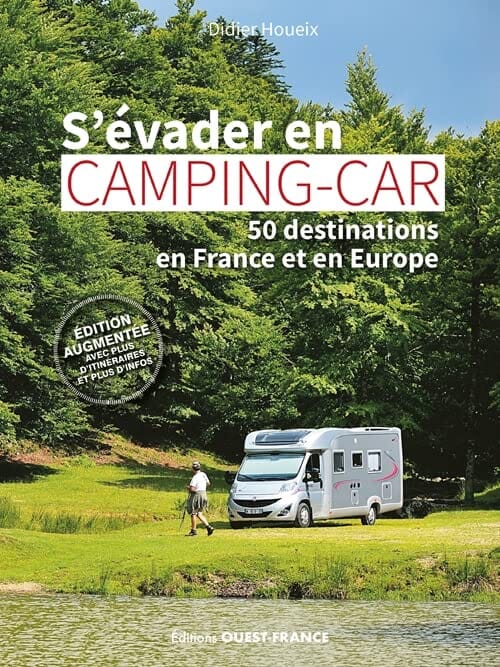 Guide - S'évader en camping-car : 50 destinations en France et en Europe | Ouest France guide pratique Ouest France 