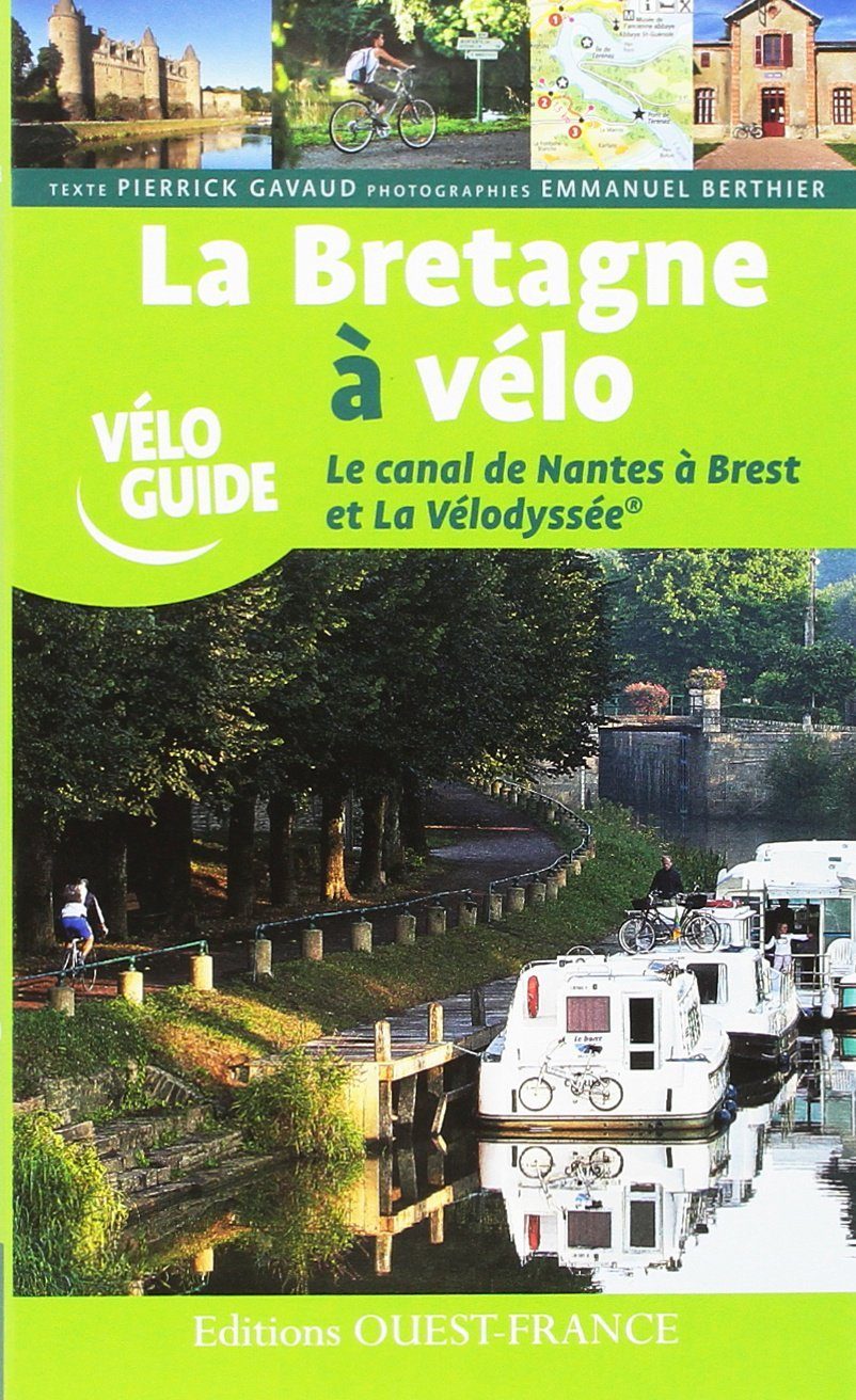 Guide vélo - Bretagne à vélo T2, du Canal de Nantes à Brest | Ouest France guide vélo Ouest France 