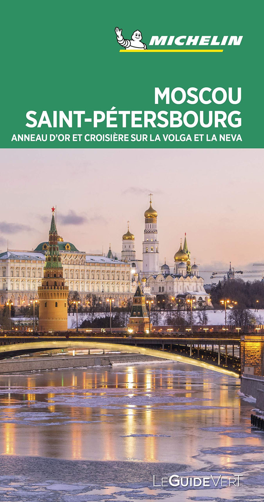 Guide Vert - Moscou, St-Pétersbourg (Anneau d'or et croisière sur la Volga et la Neva) - Édition 2020 | Michelin guide de voyage Michelin 