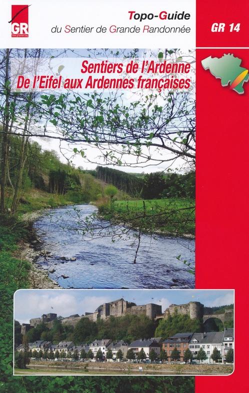 Topoguide de randonnée - Sentiers de l'Ardenne, de l'Eifel aux Ardennes françaises - GR14 (Belgique) | Les Sentiers de Grande Randonnée guide de randonnée Les Sentier de Grande Randonnée 